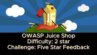 OWASP Juice Shop Five Star Feedback