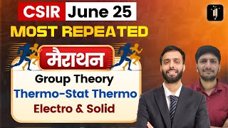 MARATHON 06 🔥Group Theory - Thermo & Statistical - Electro - Solid State🔥 Brahmos Series🔥CSIR June25
