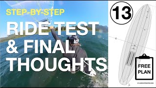 How to Build a Hydrofoil Board | First Ride & Final Thoughts (Video 13)