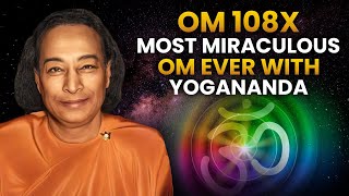 OM AUM 108x with Yogananda * Most powerful cosmic frequency