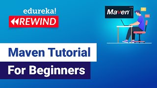Maven Tutorial For Beginners | Introduction to Maven | DevOps Training | Edureka | DevOps Rewind - 3