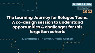 The Learning Journey for Refugee Teens: Understanding opportunities for this forgotten cohort - II