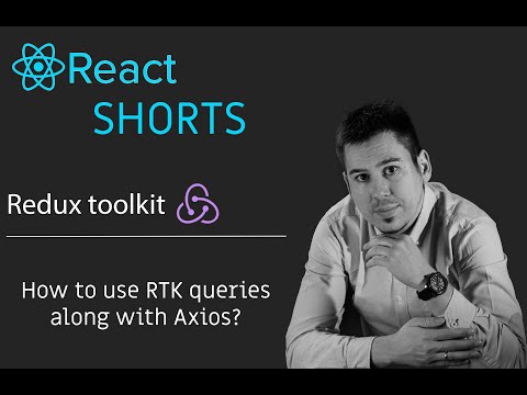 How To Use Redux Toolkit Query along with Axios in React application (RTK + Axios)