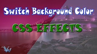 Change or Switch Background Color css | css click effect | Cool css effects