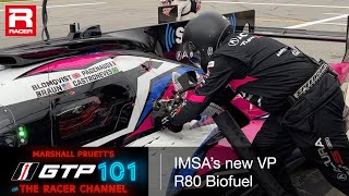 IMSA GTP 101: IMSA's New VP R80 Biofuel