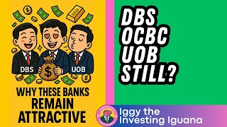 Singapore's Banking Titans: Why DBS, OCBC, and UOB Remain Attractive Despite Headwinds  | 🦖 EP968