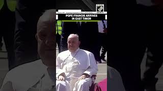 Pope Francis arrives in East Timor for third leg of Southeast Asia & Oceania tour