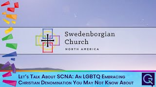 Let’s Talk About SCNA: An LGBTQ Embracing Christian Denomination You May Not Know About
