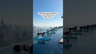 Floating Yoga and Pilates in Dubai🥳 #travel  #seo #dubai  #jp2025 #moremoney