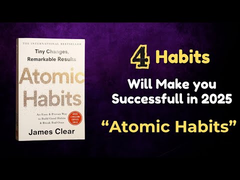 4 habbits to change your life in 2025 from Atomic Habits