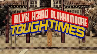 Blvk H3ro (Black Hero) x Blakkamoore - Tough Times [OFFICIAL VIDEO]