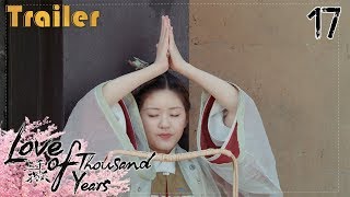 【Trailer】Love of Thousand Years EP17（Zheng Yecheng, Zhao Lusi, Liu Yitong, Wang Mengli）【Fresh Drama】