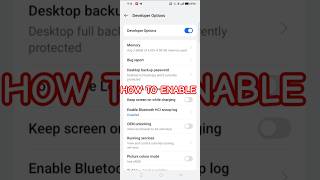 HOW TO ENABLE DEVELOPER OPTION