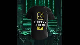 "I Speak Fluent CMS 👕 | Perfect for CMS Devs!"