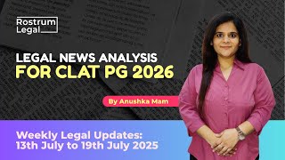 Top Weekly Legal Updates | Important Supreme Court Judgments | 13th to 19th July | CLAT PG 2026