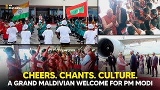 Maldives Rolls Out a Grand Welcome for PM Narendra Modi | Cheers, Chants & Cultural Pride