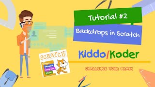 Kiddo Koder - MIT Scratch Tutorial #2 Backdrops in Scratch Programming