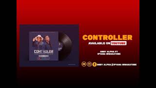IPYANA MWAKATOBE X OBBY ALPHA [CONTROLLER INSTRUMENTAL]  (Official Audio) SKIZA CODE 7638920