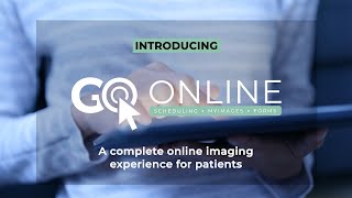 GO Online — A complete online imaging experience for patients