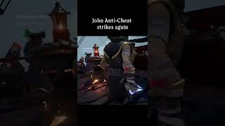 John Anti-Cheat strikes again