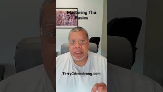 Mastering the Basics! TerryCArmstrong.com #businessowner #salesprofessionals #entrepreneur #artist