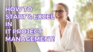 3 Essential Tips for Excelling in IT Project Management