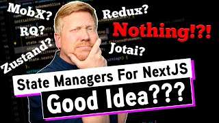 NextJS + State Management = Good Idea???