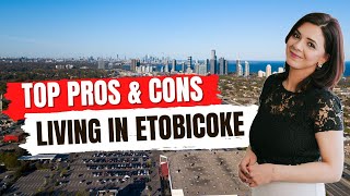 Top Pros and Cons Of Living In Etobicoke Ontario | Watch This Before Moving