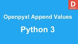 Python 3 Openpyxl Append Values to Excel Spreadsheet