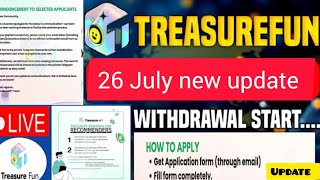 Treasure NFT//Treasure Fun New Update//Withdrawal come back//Finally date... 26 July 2025 new update