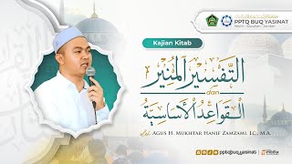 🔴KAJIAN TAFSIR AL MUNIR (PART 410) - QOWAIDUL ASASIYYAH II AGUS H. MUKHTAR HANIF Z. LC,MA