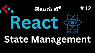 #12.  State Management with Conditions in React (Telugu)