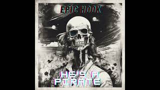 Epic Hook   He's a Pirate