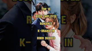 Top 10 Best Boss Employee Romance K-Dramas Hindi Dubbed!