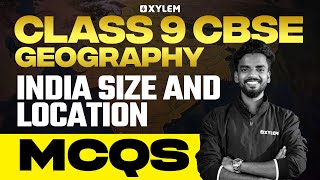 Class 9 CBSE Geography | India Size And Location - MCQs | Xylem Class 9 CBSE