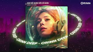 ANH ĐÃ QUEN VỚI CÔ ĐƠN REMIX - SOOBIN x ORINN x GUANG