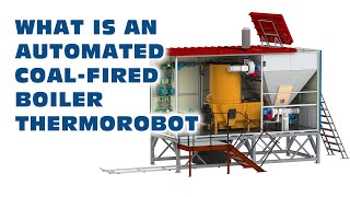 What is an Automated coal-fired boiler Thermorobot