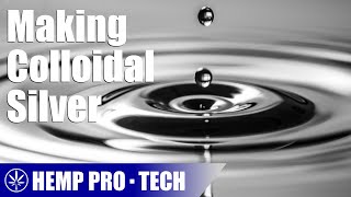 Making Colloidal Silver From Scratch