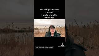 Job change or career change? How to tell the difference.