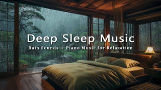 Deep Sleep Music - Relaxing Piano Music & Rain Sounds in Warm Bedroom for Sleeping, Study, Calming