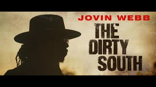 Jovin Webb - "The Dirty South" [Official Music Video]