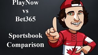 PlayNow.com Compared with Bet365 - Odds and Restrictions