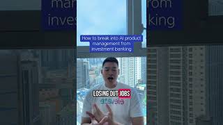 💰 How to Break into AI Product Management from Investment Banking 🏦
