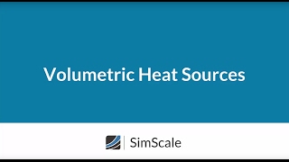 Volumetric Heat Sources in SimScale