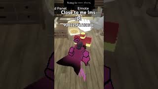 close to me ID #roblox #closetome #close #to #me #lms #robloxedit