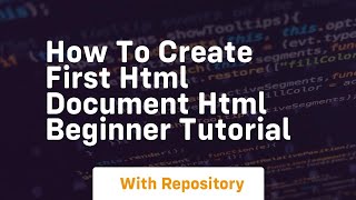 How to create first html document html beginner tutorial