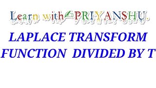 Laplace transform of  the function divided by t