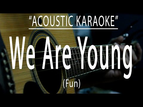 We Are Young - Fun (Acoustic karaoke)