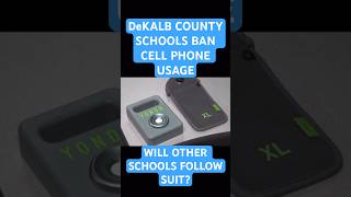 DeKALB COUNTY SCHOOLS FED UP WITH CELLPHONE USE BY STUDENTS!!
