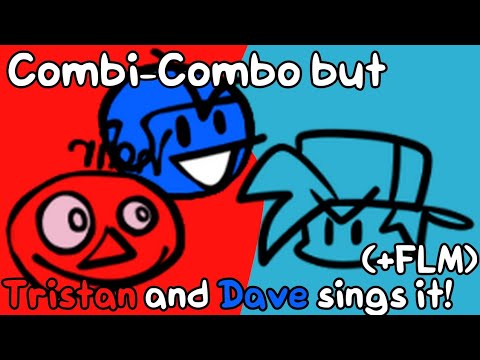 Combi Combo but Dave and Tristan sings it! (+FLM)
